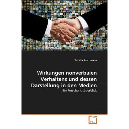 Wirkungen nonverbalen Verhaltens und dessen Darstellung in den Medien, Fachbücher
