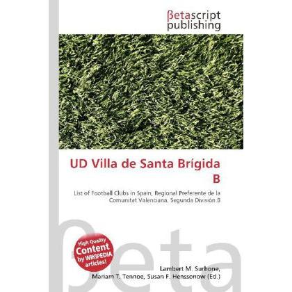 UD Villa de Santa Brígida B, Ratgeber von Lambert M. Surhone, Mariam T. Tennoe, Susan F. Henssonow