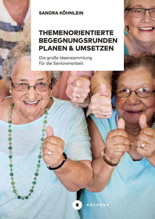 Produktbild Themenorientierte Begegnungsrunden planen und umsetzen (Deutsch, Sandra Köhnlein, 2018)