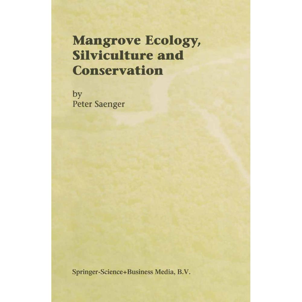 Mangrove Ecology, Silviculture and Conservation, Fachbücher von Peter Saenger