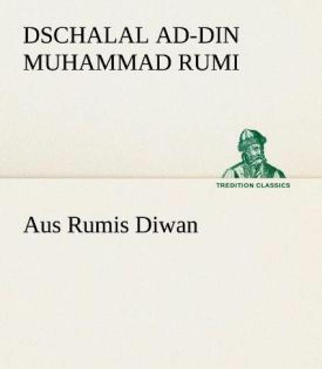 Produktbild Aus Rumis Diwan (Deutsch, Dschalaloddin Rumi, 2013)