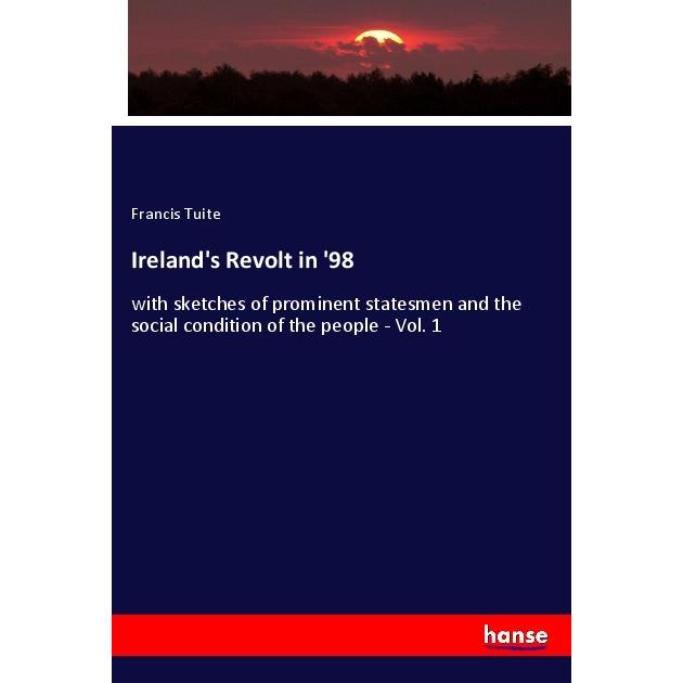 Ireland's Revolt in '98, Fachbücher von Francis Tuite