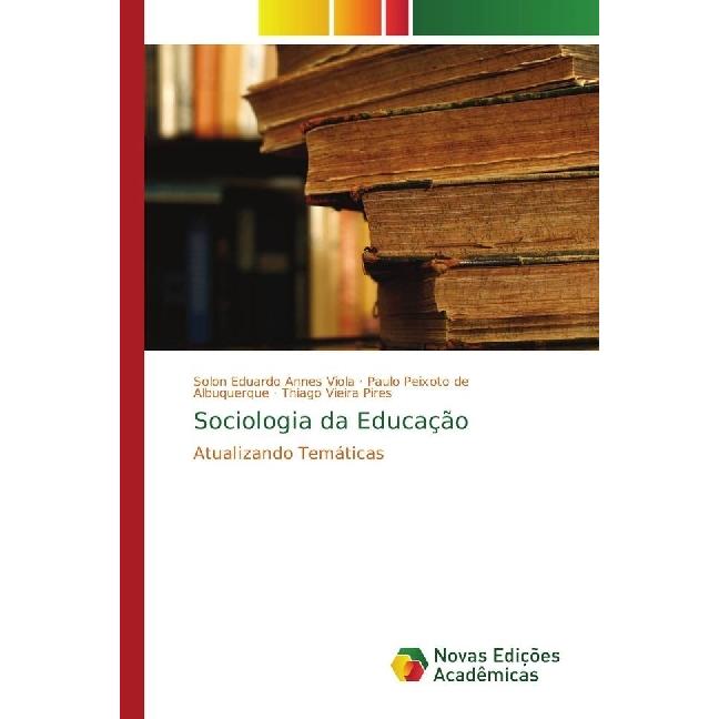 Sociologia da Educação, Fachbücher von Paulo Peixoto de Albuquerque, Thiago Vieira Pires, Solon Eduardo Annes Viola