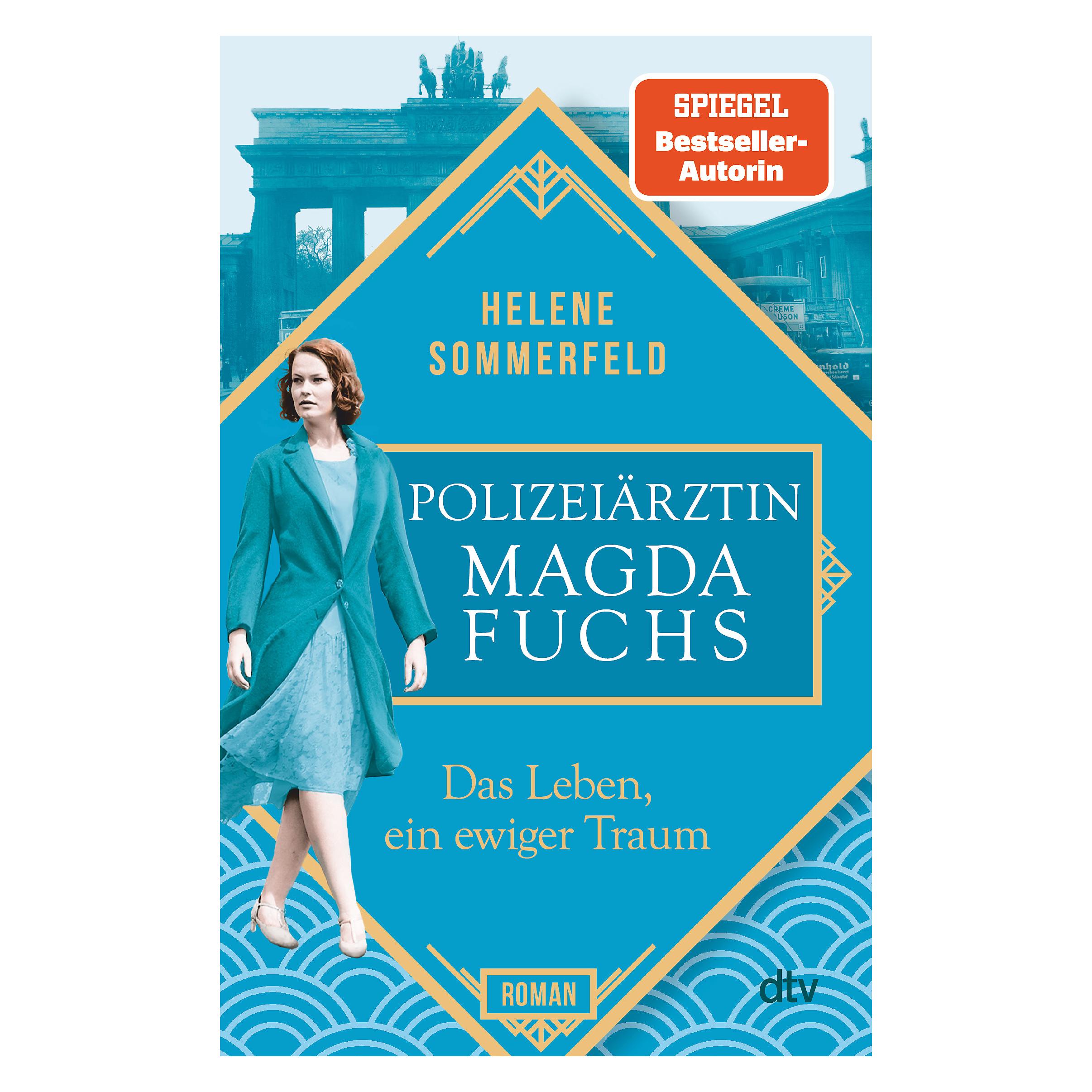 Polizeiärztin Magda Fuchs – Das Leben, ein ewiger Traum, Fictie van Helene Sommerfeld