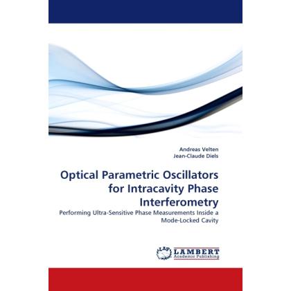 Optical Parametric Oscillators for Intracavity Phase Interferometry, Fachbücher von Jean-Claude Diels, Andreas Velten