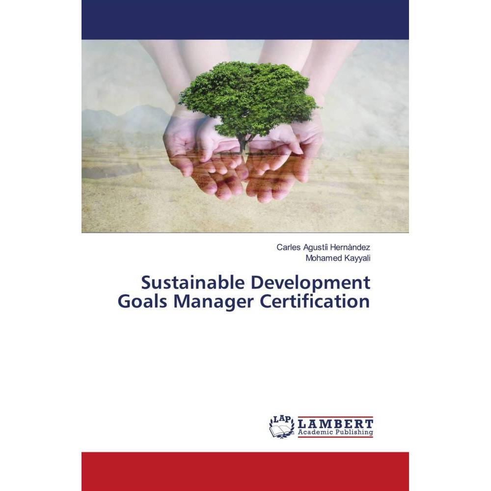 Sustainable Development Goals Manager Certification, Fachbücher von Mohamed Kayyali, Carles Agustíi Hernàndez