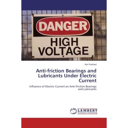 Anti-friction Bearings and Lubricants Under Electric Current, Fachbücher von Har Prashad