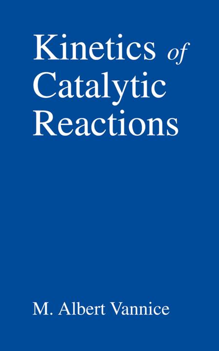 Kinetics of Catalytic Reactions (M. Albert Vannice, 2010)