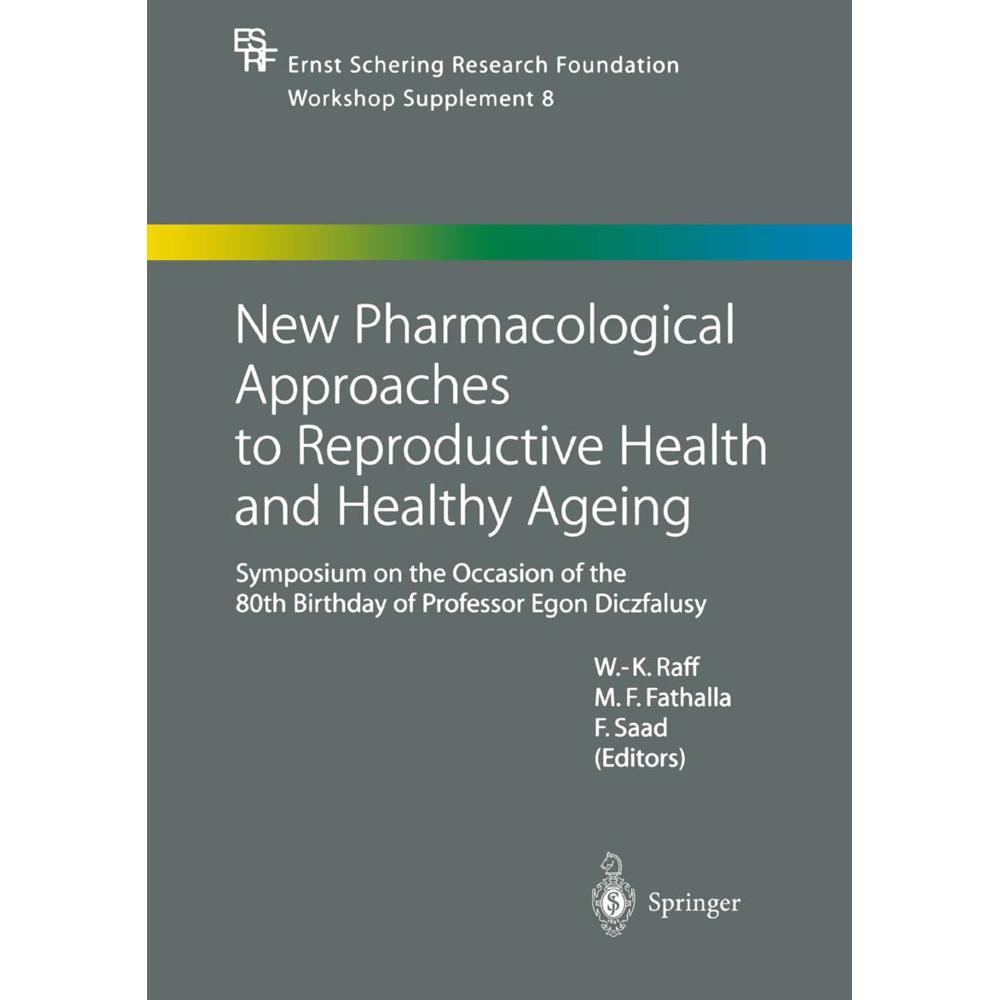 New Pharmacological Approaches to Reproductive Health and Healthy Ageing, Fachbücher von Mahmoud F. Fathalla, Werner-Kar...