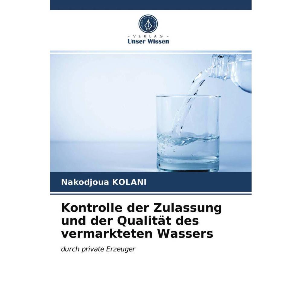 Kontrolle der Zulassung und der Qualität des vermarkteten Wassers, Fachbücher von Nakodjoua KOLANI