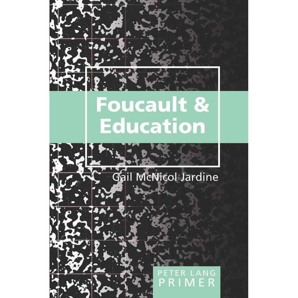 Foucault and Education Primer, Fachbücher von Gail McNicol Jardine