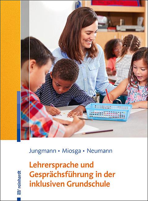 Produktbild Lehrersprache und Gesprächsführung in der inklusiven Grundschule (Deutsch, Tanja Jungmann, 2021)
