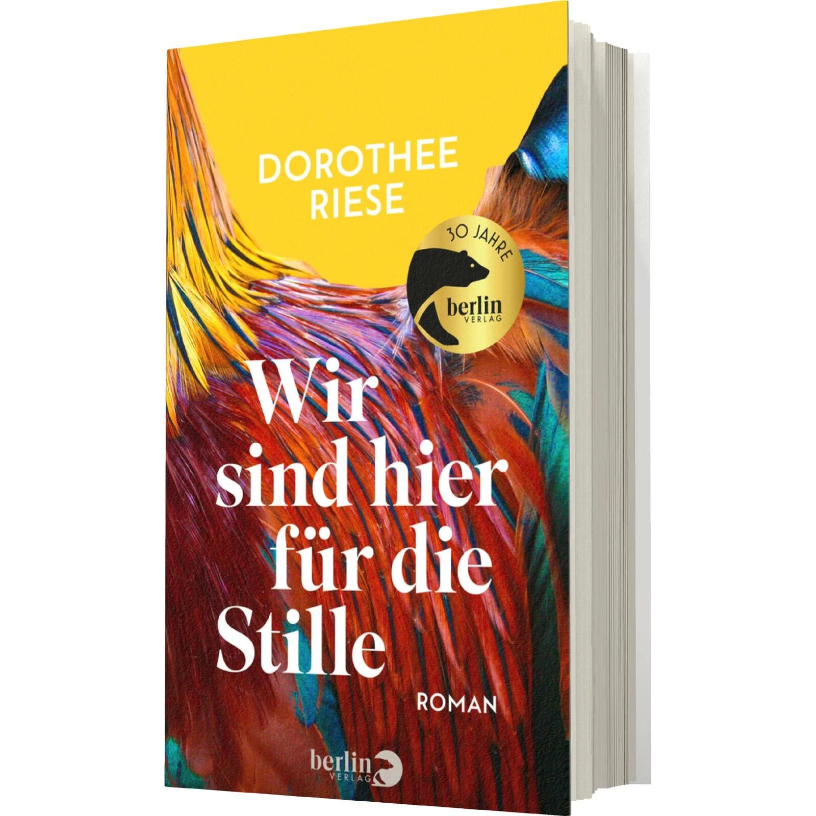 Thumbnail - Wir sind hier für die Stille, Belletristik von Dorothee Riese