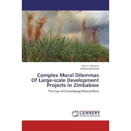 Complex Moral Dilemmas Of Large-scale Development Projects In Zimbabwe, Sachbücher