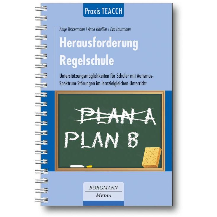 Praxis TEACCH: Herausforderung Regelschule, Fachbücher von Antje Tuckermann, Anne Häussler, Eva Lausmann