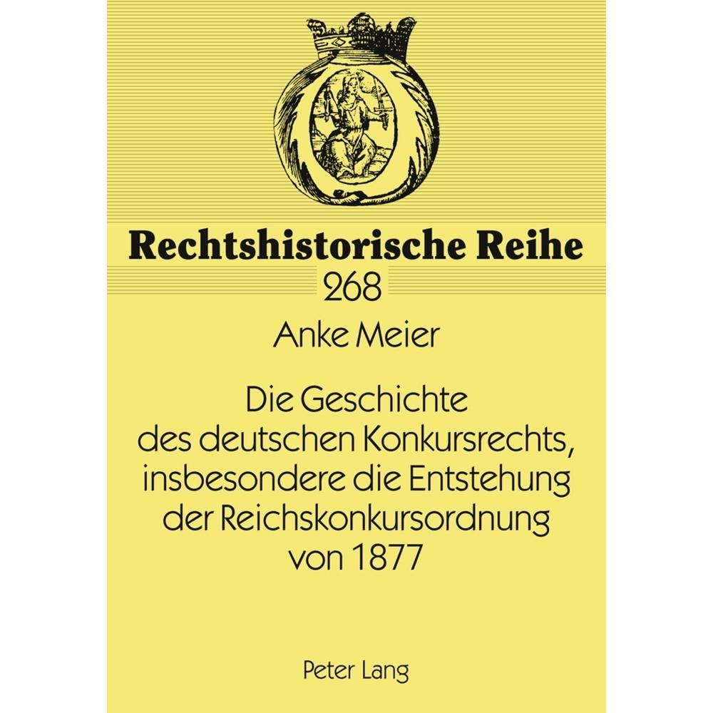 Die Geschichte des deutschen Konkursrechts, insbesondere die Entstehung der Reichskonkursordnung von, Fachbücher von Ank...