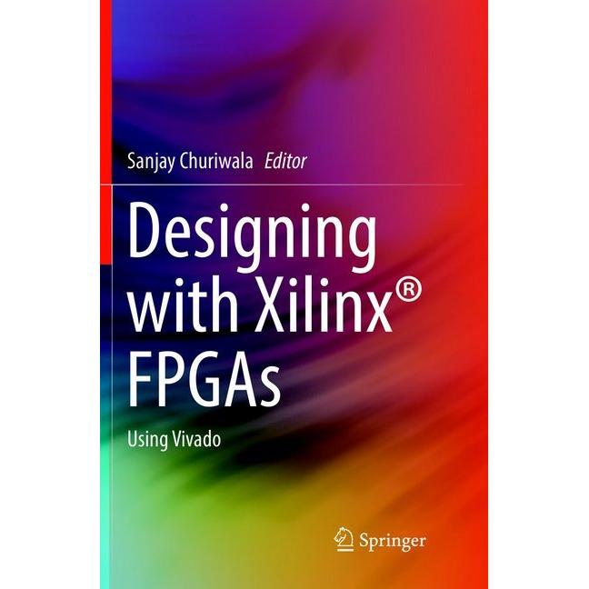Designing with Xilinx FPGAs, Fachbücher von Sanjay Churiwala