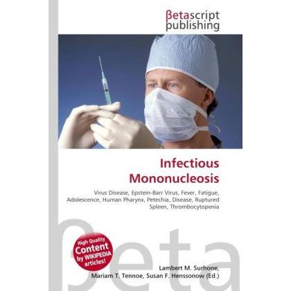 Infectious Mononucleosis, Fachbücher von Susan F. Marseken, Miriam T. Timpledon, Lambert M. Surhone