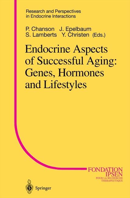 Endocrine Aspects of Successful Aging: Genes, Hormones and Lifestyles (Jacques Epelbaum, P. Chanson, S. W. J. Lamberts, 2010)