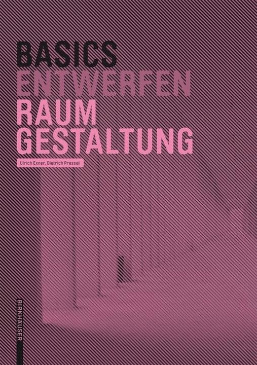 Produktbild Basics Raumgestaltung (Deutsch, Dietrich Pressel, Ulrich Exner, 2016)