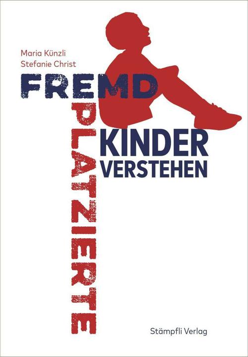 Image du produit Fremdplatzierte Kinder verstehen (Allemand, Stefanie Christ, Maria Künzli, 2022)