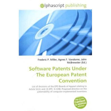 Software Patents Under The European Patent Convention, Fachbücher von Agnes F. Vandome, Frederic P. Miller, John McBrews...