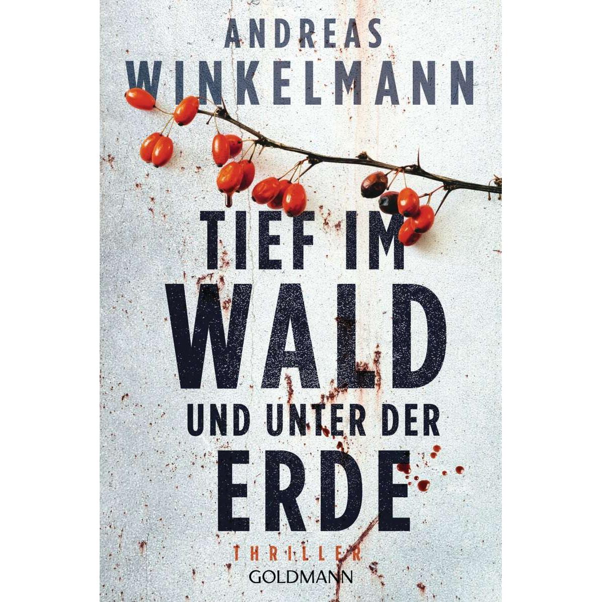 Tief im Wald und unter der Erde, Belletristik von Andreas Winkelmann
