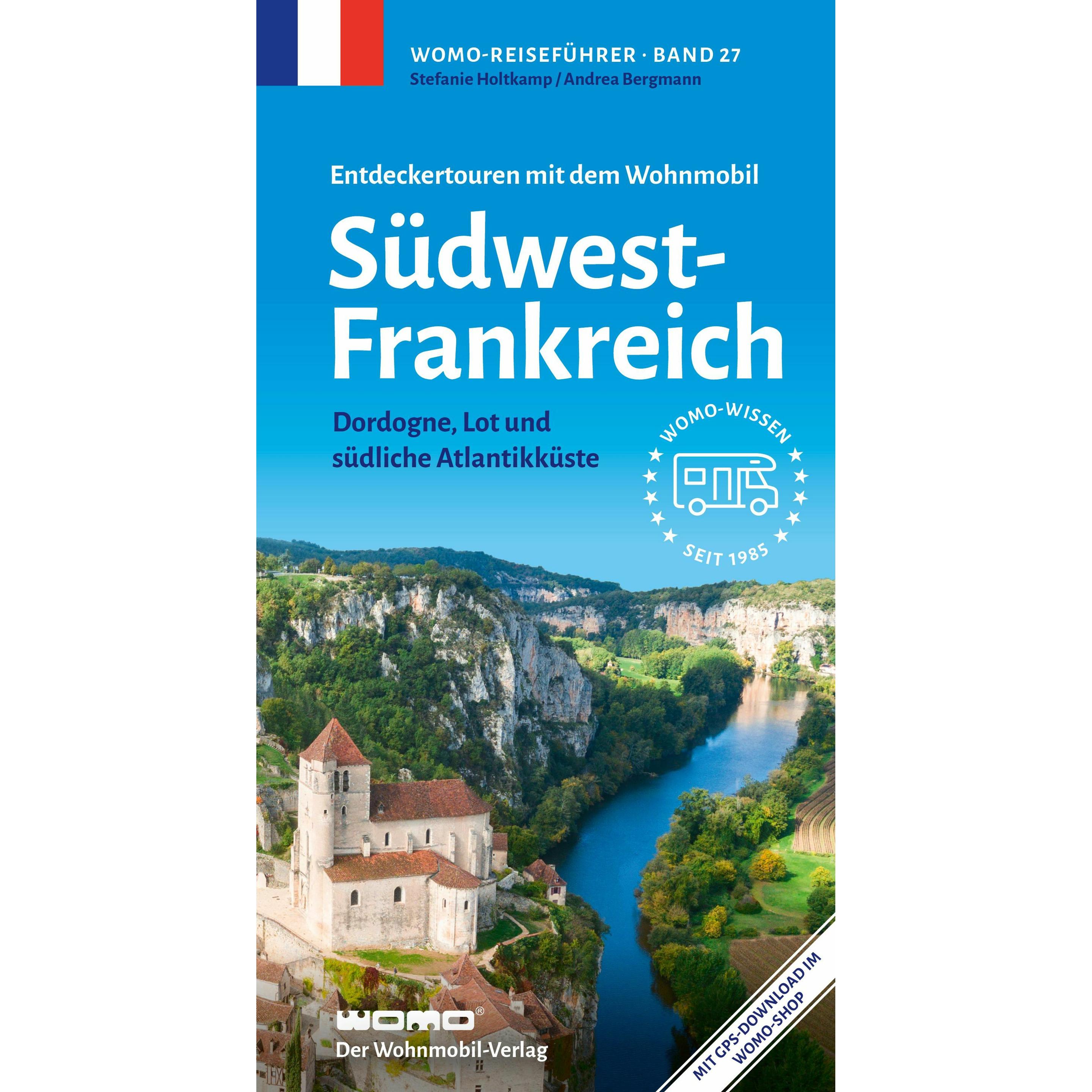 Entdeckertouren mit dem Wohnmobil Südwestfrankreich, Ratgeber von Stefanie Holtkamp, Andrea Bergmann