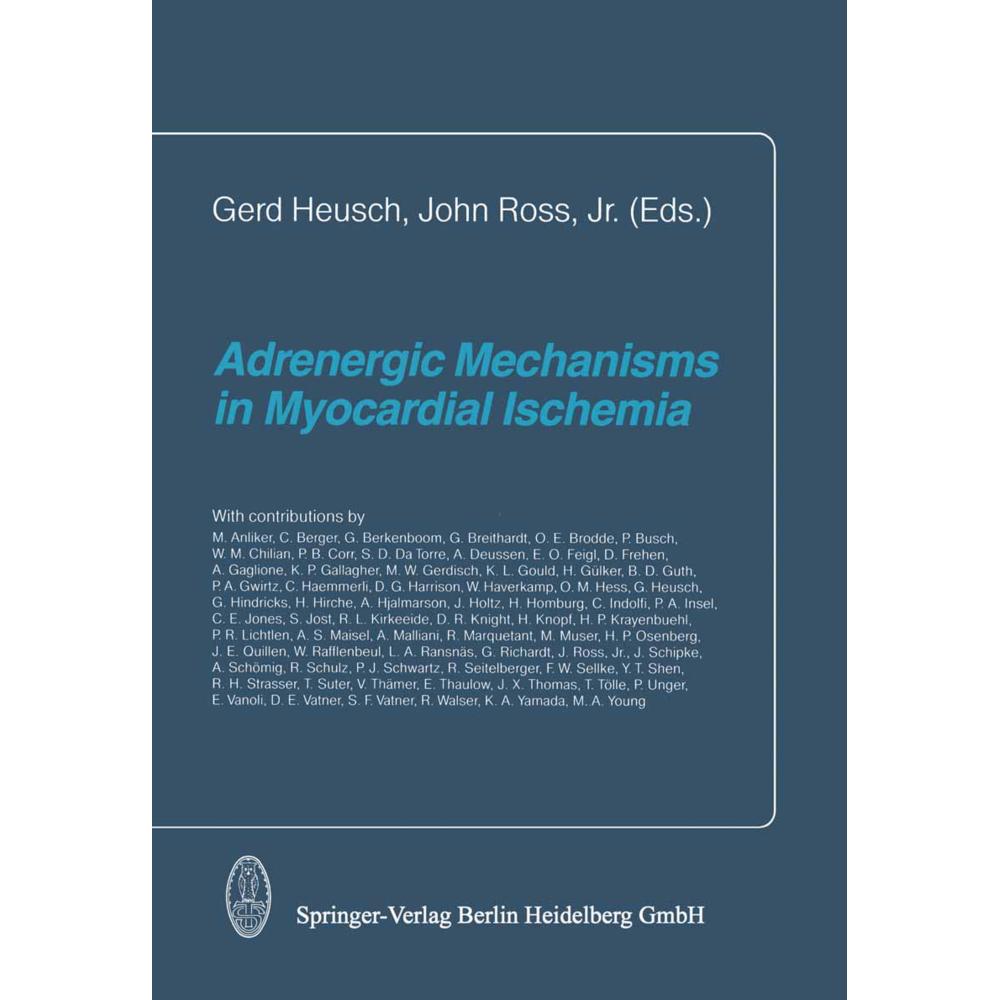 Adrenergic Mechanisms in Myocardial Isc, Fachbücher von J. Ross, G. Heuch