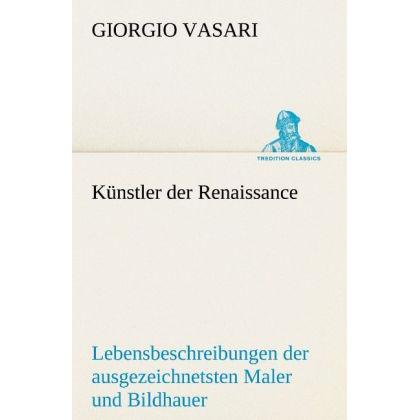 Tredition Künstler der Renaissance (Giorgio Vasari, Deutsch), Sonstige Literatur