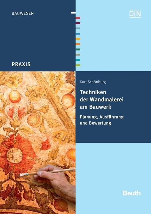 Produktbild Techniken der Wandmalerei am Bauwerk (Deutsch, DIN e.V., Kurt Schönburg, 2012)