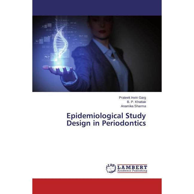 Epidemiological Study Design in Periodontics, Fachbücher von B. P. Khattak, Anamika Sharma, Prateek Irwin Garg