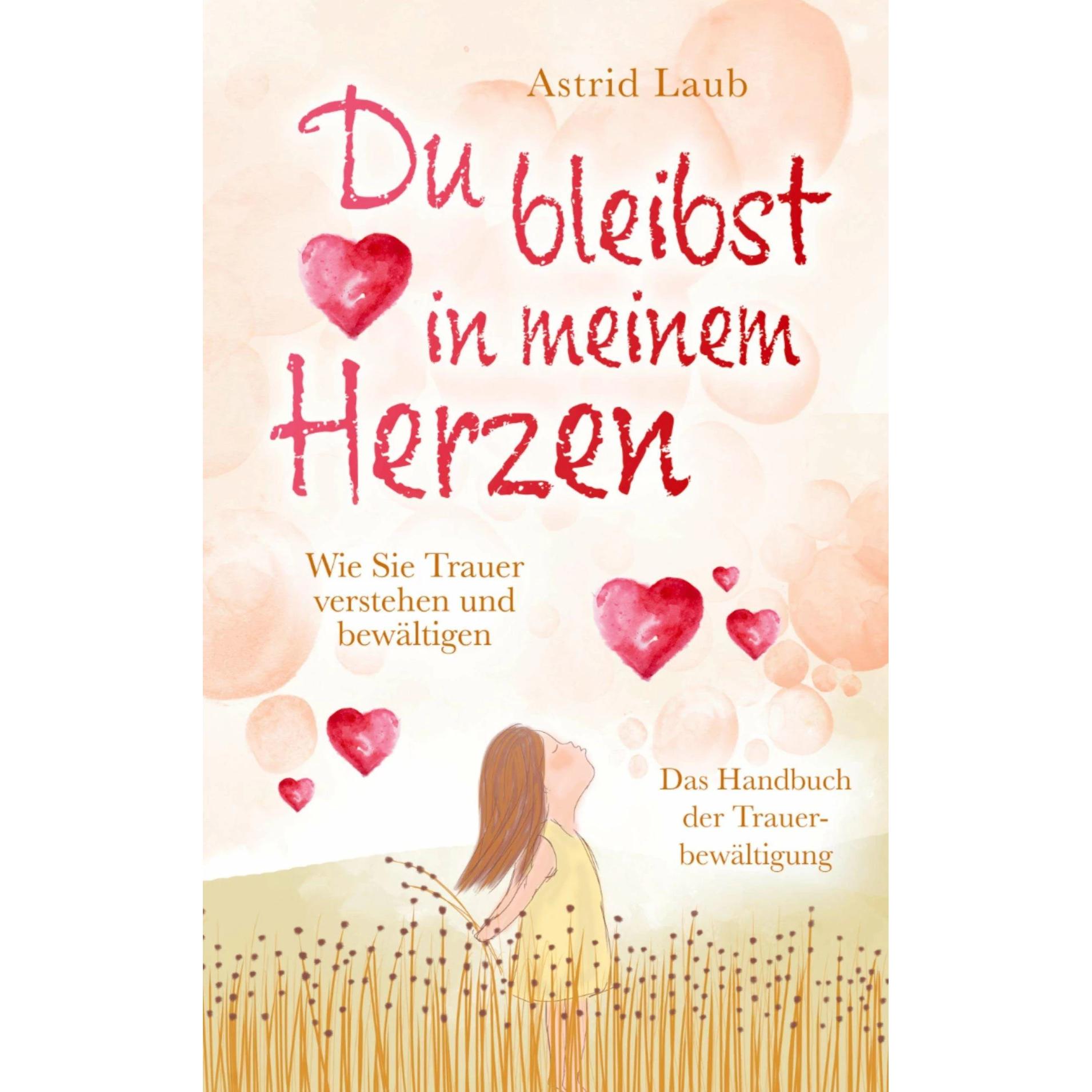 Du bleibst in meinem Herzen, Fachbücher von Astrid Laub