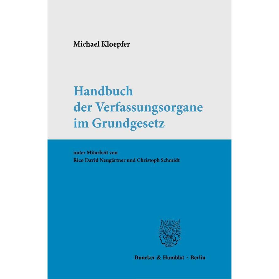 Handbuch der Verfassungsorgane im Grundgesetz., Fachbücher von Rico David Neugärtner, Christoph Schmidt, Michael Kloepfe...