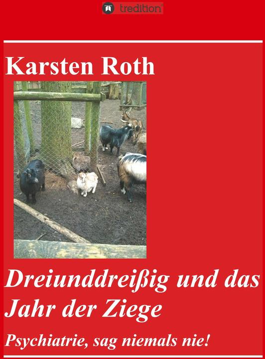 Produktbild Dreiunddreissig und das Jahr der Ziege (Deutsch, Karsten Roth, 2016)