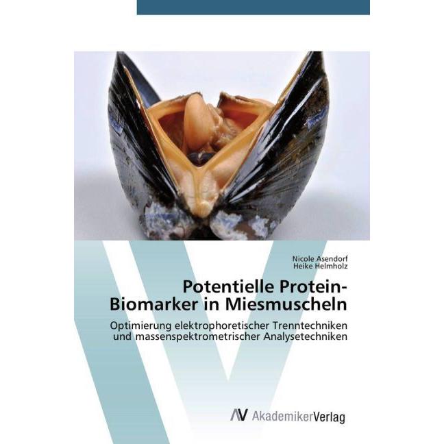 Potentielle Protein-Biomarker in Miesmuscheln, Fachbücher von Nicole Asendorf, Heike Helmholz