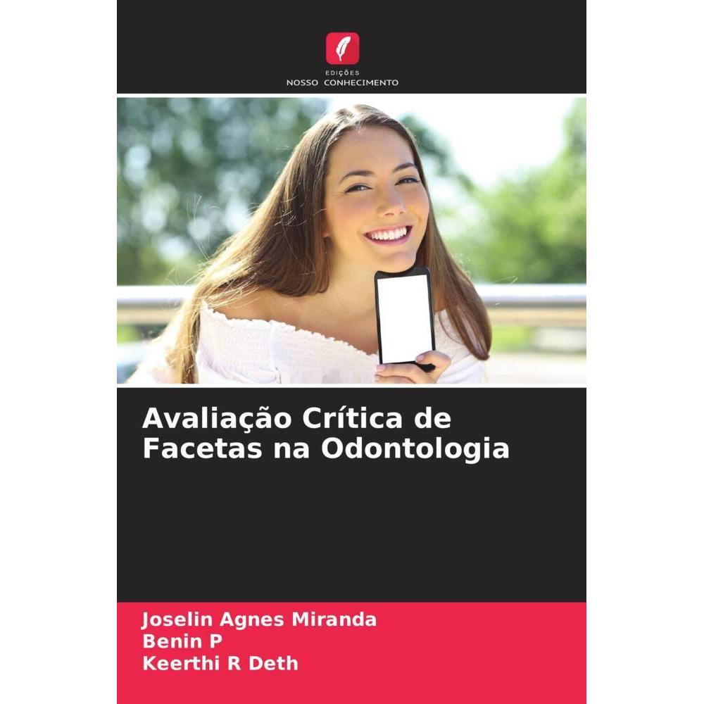 Avaliação Crítica de Facetas na Odontologia, Fachbücher von Joselin Agnes Miranda, Benin P, Keerthi R Deth