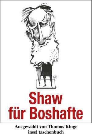 Produktbild Shaw für Boshafte (Deutsch, George Bernard Shaw, Thomas Kluge, 2006)