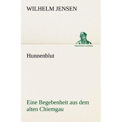 Hunnenblut, Belletristik von Wilhelm Jensen