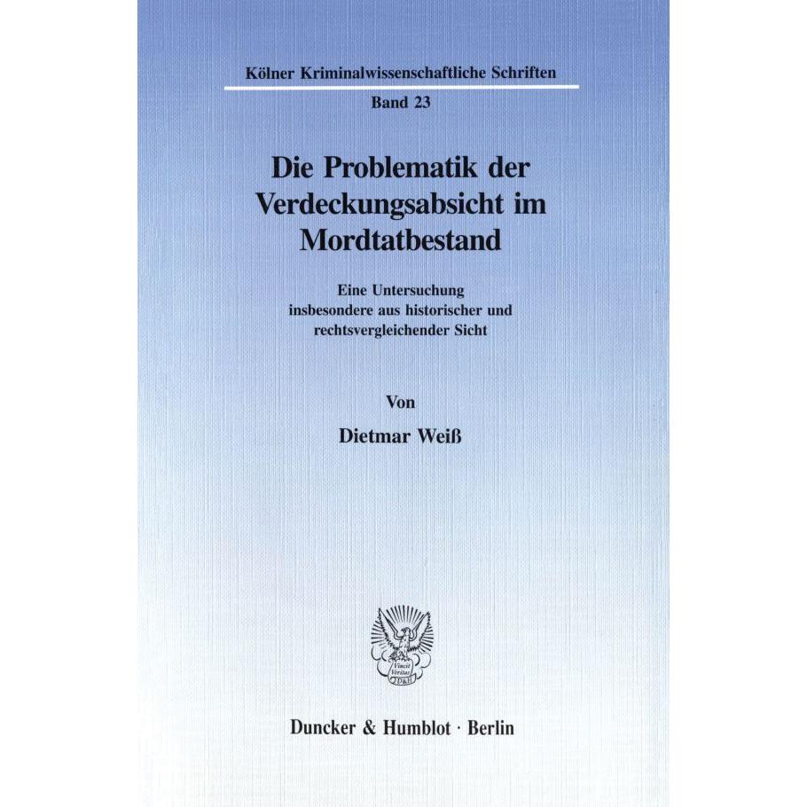 Die Problematik der Verdeckungsabsicht im Mordtatbestand., Fachbücher von Dietmar Weiss