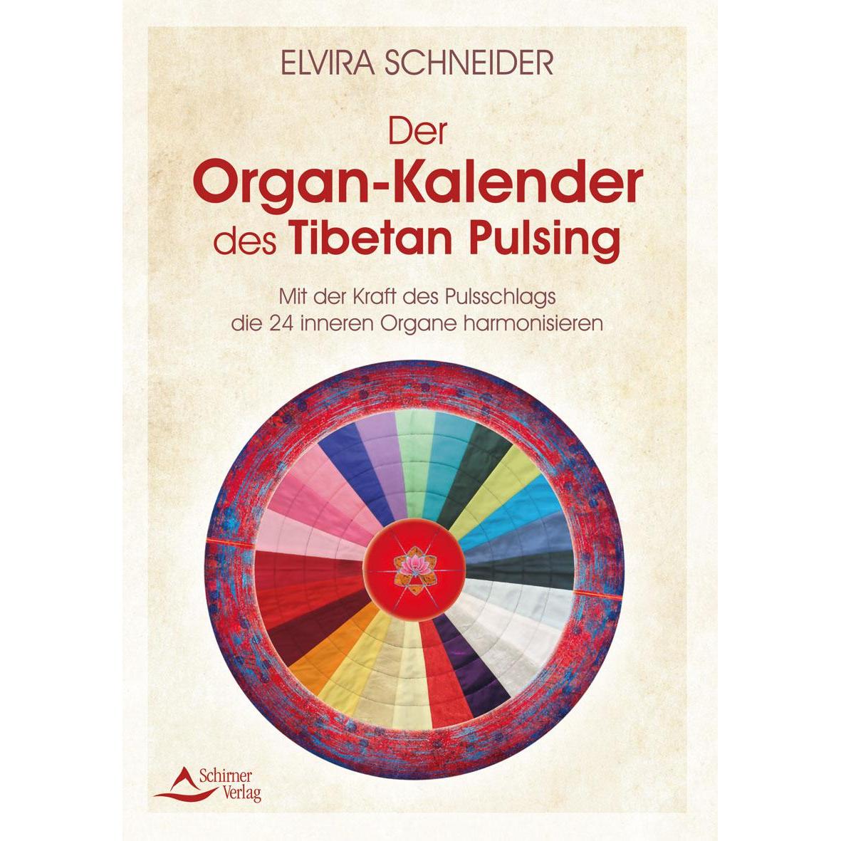 Der Organ-Kalender des Tibetan Pulsing, Ratgeber von Elvira Schneider