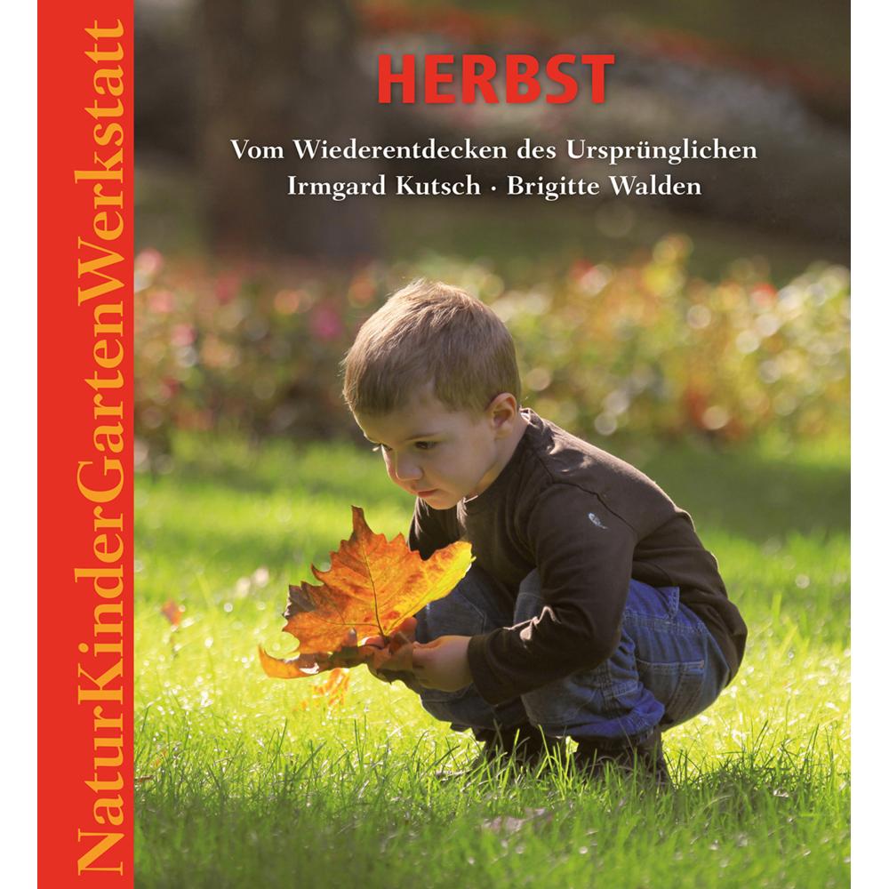 Natur-Kinder-Garten-Werkstatt 03. Herbst, Fachbücher von Irmgard Kutsch