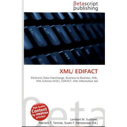 Xml/ Edifact, Fachbücher von Lambert M. Surhone, Miriam T. Timpledon, Susan F. Marseken