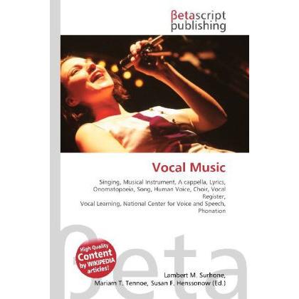 Vocal Music, Fachbücher von Lambert M. Surhone, Miriam T. Timpledon, Susan F. Marseken
