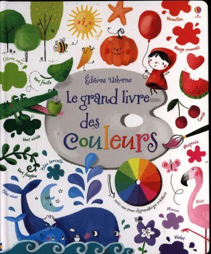Image du produit Le grand livre des couleurs (Français, Felicity Brooks, 2016)