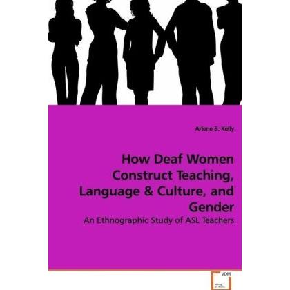 How Deaf Women Construct Teaching, Language & Culture, and Gender, Fachbücher