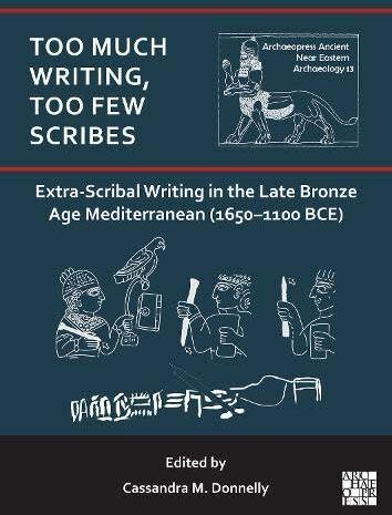 Produktbild Too Much Writing, Too Few Scribes: Extra-Scribal Writing in the Late Bronze Age Mediterranean ( (Englisch, Cassandra M. Donnelly, 2025)