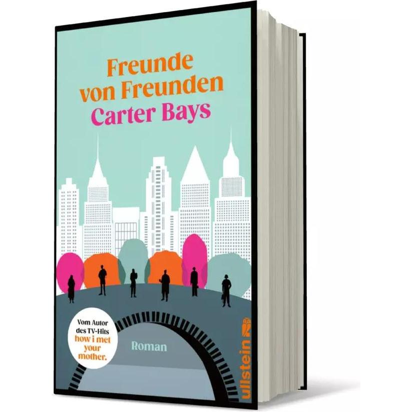 Freunde von Freunden, Belletristik von Britt Somann-Jung, Carter Bays