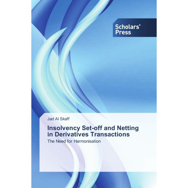 Insolvency Set-off and Netting in Derivatives Transactions, Fachbücher von Jad Al Skaff