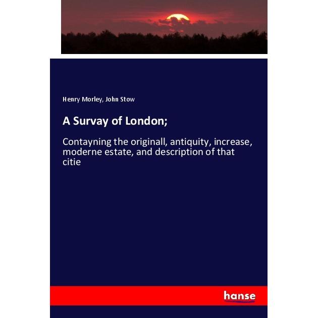 A Survay of London, Fachbücher von Henry Morley, John Stow